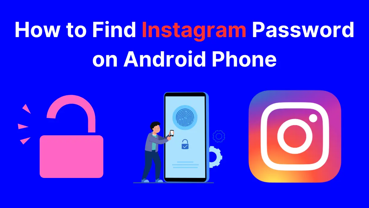 How to Find Instagram Password on Android Phone