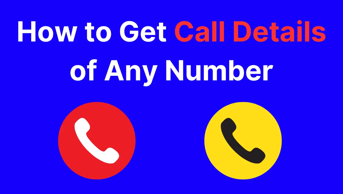 How to Get Call Details of Any Number